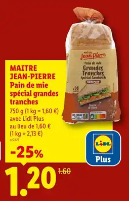 Lidl MAITRE JEAN-PIERRE Pain de mie spécial grandes tranches offre