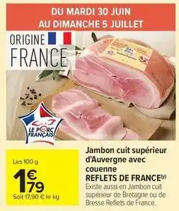 Carrefour Drive Reflets de france - jambon cuit supérieur d'auvergne avec couenne offre