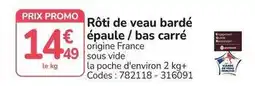 Promocash Promo - rôti de veau bardé épaule / bas carré offre