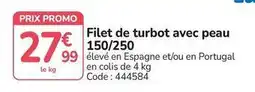 Promocash Promo - filet de turbot avec peau 150/250 offre