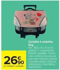 Carrefour Drive Dim - cartable à roulettes dog offre