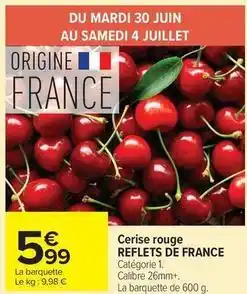 Carrefour Drive Reflets de france - cerise rouge offre