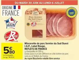 Carrefour Drive Reflets de france - mincerette de porc fermier du sud ouest i.g.p. label rouge offre