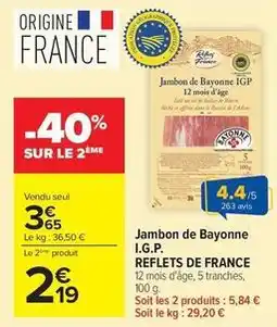 Carrefour Drive Reflets de france - jambon de bayonne i.g.p offre