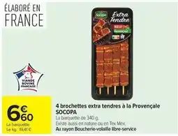 Carrefour Drive Socopa - 4 brochettes extra tendres à la provençale offre