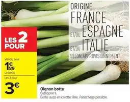 Carrefour Drive Oignon botte offre
