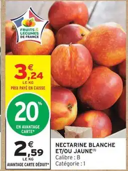 Intermarché Nectarine blanche et/ou jaune offre