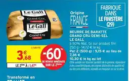 Intermarché LE GALL Beurre de baratte grand cru demi-sel offre