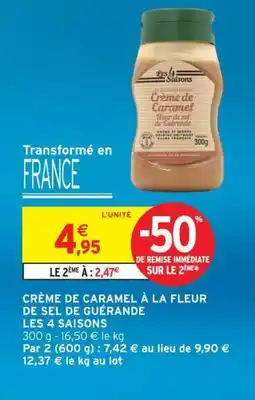 Intermarché LES 4 SAISONS Crème de caramel à la fleur de sel de guérande offre