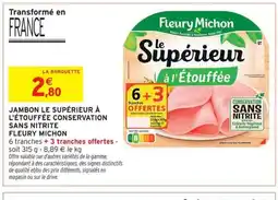 Intermarché FLEURY MICHON Jambon le supérieur à l'étouffée conservation sans nitrite sans nitrite offre