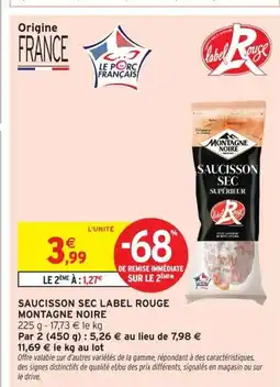 Intermarché MONTAGNE NOIRE Saucisson sec label rouge offre