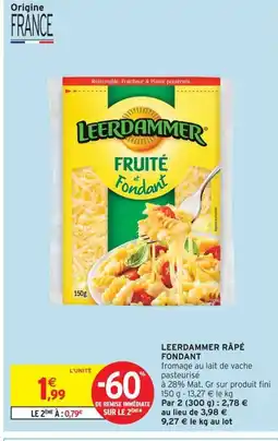 Intermarché LEERDAMMER Râpé fondant offre