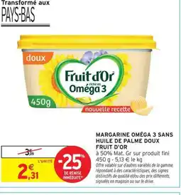 Intermarché FRUIT D'OR Margarine omega 3 sans huile de palme doux offre