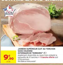 Intermarché Intermarché terroirs jambon supérieur cuit au torchon sans couenne offre