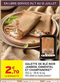 Intermarché Le gaël galette de blé noir jambon, emmental et champignons offre