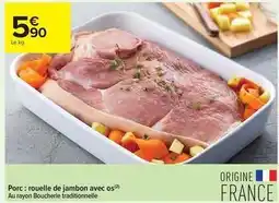 Carrefour Contact Porc: rouelle de jambon avec os offre