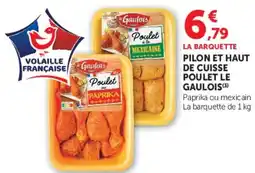 Super U PILON ET HAUT DE CUISSE POULET LE GAULOIS offre