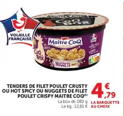 Super U TENDERS DE FILET POULET CRUSTY OU HOT SPICY OU NUGGETS DE FILET POULET CRISPY MAITRE COQ offre