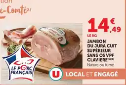 Super U JAMBON DU JURA CUIT SUPÉRIEUR SANS OS VPF CLAVIERE offre