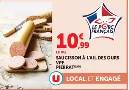 Super U SAUCISSON À L'AIL DES OURS VPF PIERRAT offre