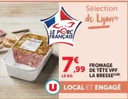 Super U FROMAGE DE TÊTE VPF LA BRESSE offre