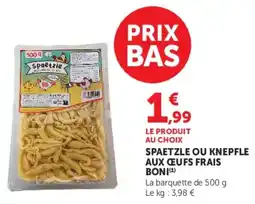 Super U SPAETZLE OU KNEPFLE AUX CEUFS FRAIS BONI offre