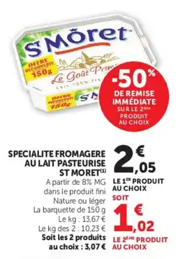 Super U SPECIALITE FROMAGERE AU LAIT PASTEURISE ST MORET offre