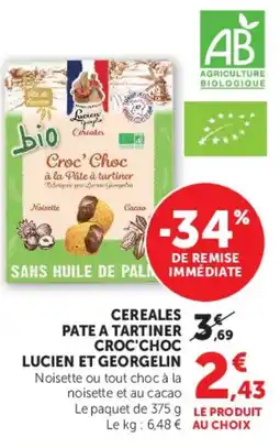 Super U CEREALES PATE A TARTINER CROC'CHOC LUCIEN ET GEORGELIN offre