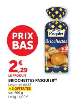 Super U BRIOCHETTES PASQUIER offre