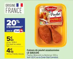 Carrefour LE GAULOIS Cuisses de poulet assaisonnées offre