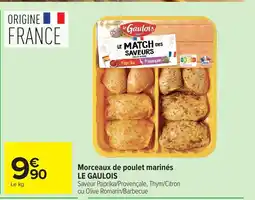 Carrefour LE GAULOIS Morceaux de poulet marinés offre