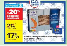 Carrefour CARREFOUR EXTRA Gambas sauvages entières crues congelées offre