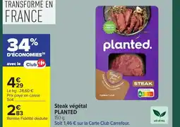 Carrefour PLANTED Steak végétal offre