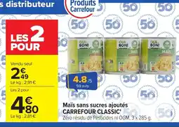 Carrefour CARREFOUR CLASSIC Maïs sans sucres ajoutés offre