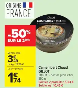 Carrefour GILLOT Camembert Chaud offre
