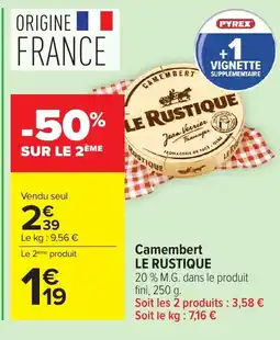 Carrefour LE RUSTIQUE Camembert offre
