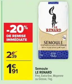 Carrefour LE RENARD Semoule offre