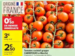 Carrefour CARREFOUR Le Marché Tomates cocktail grappe offre