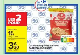 Carrefour CARREFOUR CLASSIC Cacahuètes grillées et salées offre