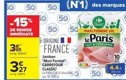 Carrefour CARREFOUR Jambon Maxi Format offre