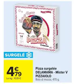 Carrefour DELAMAMA - Mister V PIZZAIOLO Pizza surgelée offre