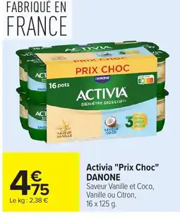 Carrefour DANONE Activia Prix Choc offre
