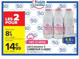 Carrefour CARREFOUR CLASSIC Lait Croissance 3 offre