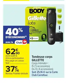 Carrefour GILLETTE Tondeuse corps offre