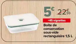 Carrefour PYREX Boite de conservation sous-vide rectangulaire offre