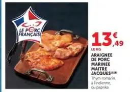 U Express MAITRE JACQUES Araignee de porc marinee offre