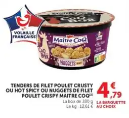 U Express MAITRE COQ Tenders de filet poulet crusty ou hot spicy ou nuggets de filet poulet crispy offre