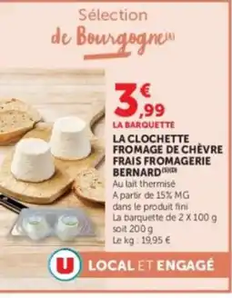 U Express La clochette fromage de chèvre frais fromagerie bernard offre