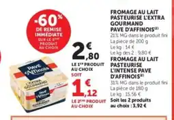 U Express PAVE D'AFFINOIS Fromage au lait pasteurise l'extra gourmand offre