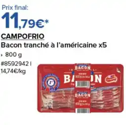 Costco CAMPOFRIO Bacon tranché à l'américaine x5 offre